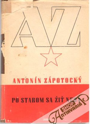 Po starom sa žiť nedá - Zápotocký Antonín
