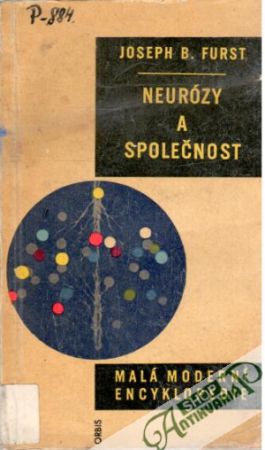 Neurózy a společnost - Furst Joseph B.