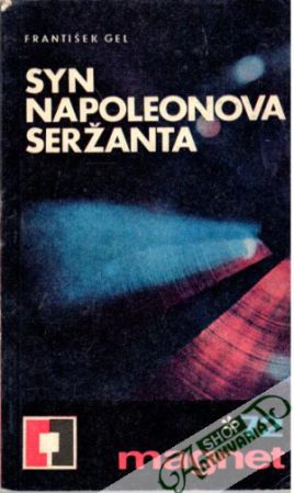 Syn Napoleonova seržanta - Gel František