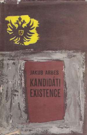 Kandidáti existence - Arbes Jakub
