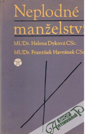 Neplodné manželství - Dyková Helena, Havránek František