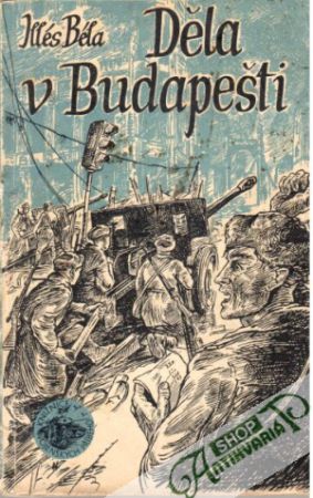 Děla v Budapešti - Béla Illés