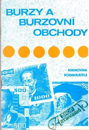 Burzy a burzovní obchody - Kolektív autorov