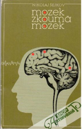 Mozek zkoumá mozek - Šejkov Nikolaj