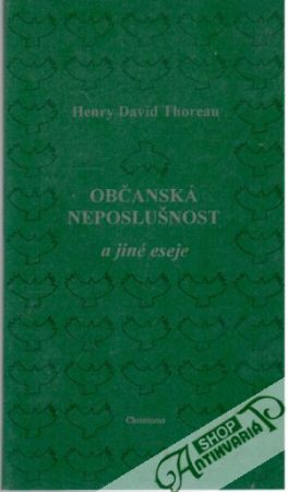Občanská neposlušnost a jiné eseje - Thoreau Henry David