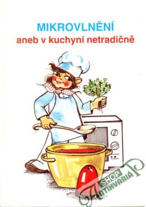 Mikrovlnění aneb v kuchyni netradičně - Sokol Emil