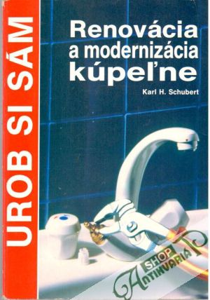 Renovácia a modernizácia kúpeľne - Schubert Karl H.