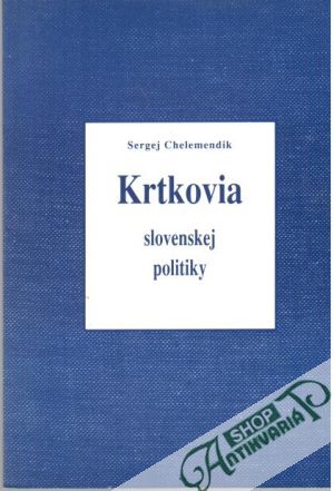 Krtkovia slovenskej politiky - Chelemendik Sergej