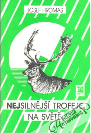 Nejsilnější trofeje na světě - Hromas Josef