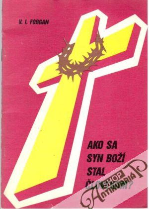 Ako sa syn Boží stal človekom? - Forgan Vladislav I.