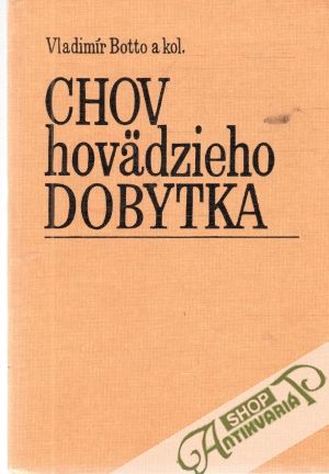 Chov hovädzieho dobytka - Botto Vladimír a kolektív