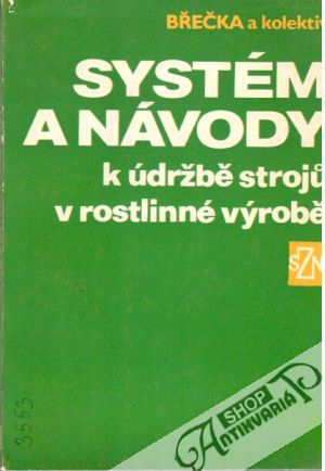 Systém a návody k údržbě strojů v rostlinné výrobě - Břečka a kolektív