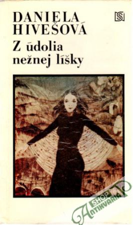 Z údolia nežnej líšky - Hivešová Daniela