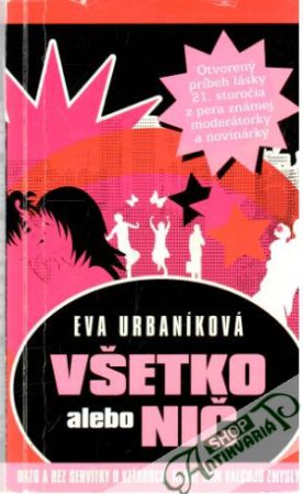Všetko alebo nič - Urbaníková Eva