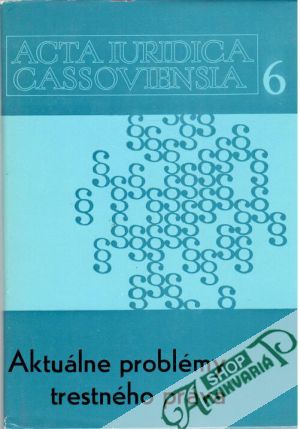 Aktuálne problémy trestného práva - Kolektív autorov