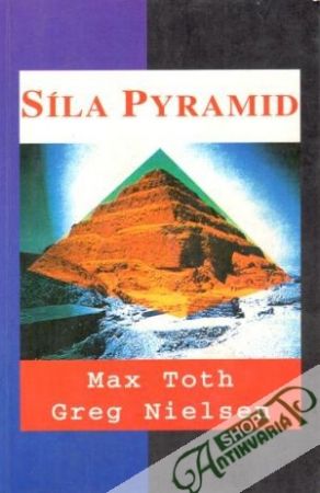 Síla pyramid - Toth M., Nielsen G.