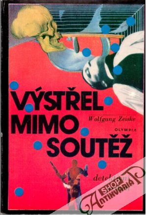 Výstřel mimo soutěž - Zeiske Wolfgang