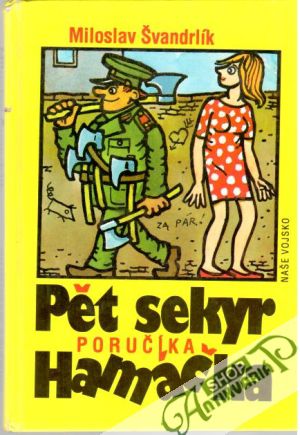 Pet sekyr poručíka Hamáčka, Ríkali mu Terazky aneb Šest pullitru u Jelínku - Švandrlík Miloslav