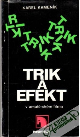 Trik a efekt v amatérskem filmu - Kameník Karel