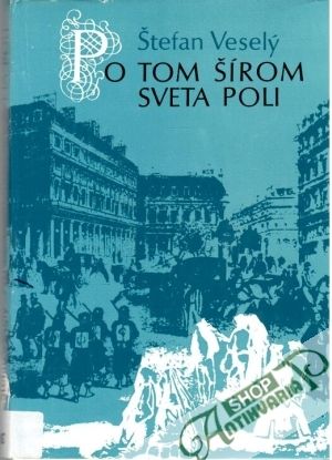 Po tom šírom sveta poli - Veselý Štefan