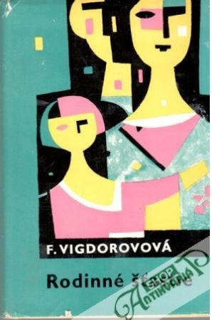 Rodinné šťastie - Vigdorovová Frida