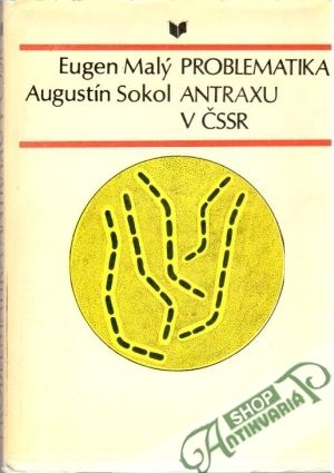 Problematika antraxu v ČSSR - Malý Eugen, Sokol Augustín