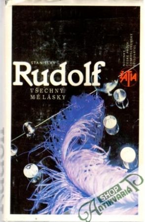 Všechny mé lásky - Rudolf Stanislav