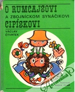 O Rumcajsovi a zbojníckom synáčikovi Cipískovi - Čtvrtek Václav
