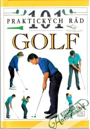 101 praktických rád - golf - Ballingall Peter