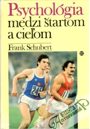 Psychológia medzi štartom a cieľom - Schubert Frank