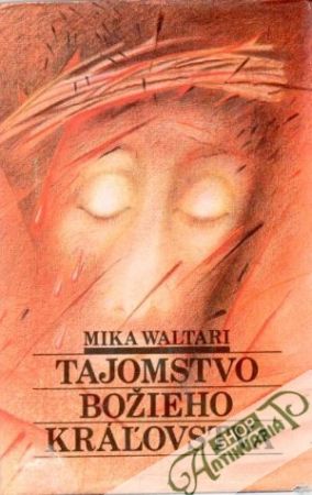 Tajomstvo Božieho kráľovstva - Waltari Mika