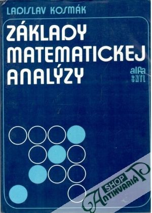 Základy matematickej analýzy - Kosmák Ladislav