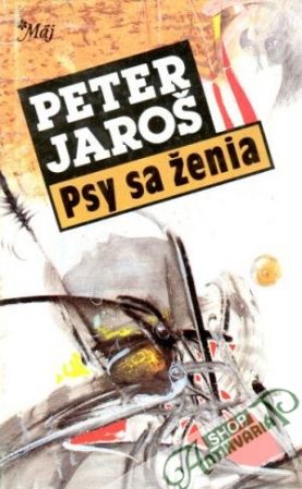 Psy sa ženia - Jaroš Peter
