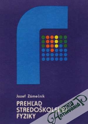 Prehľad stredoškolskej fyziky - Zámečník Jozef