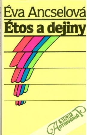 Étos a dejiny - Ancselová Éva