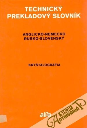 Technický prekladový slovník (kryštalografia) - Backhaus Karl-Otto a kol.
