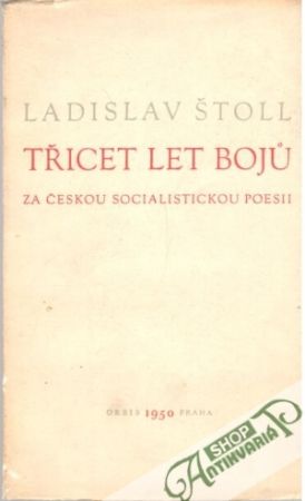 Třicet let bojů za českou socialistickou poesii - Štoll Ladislav