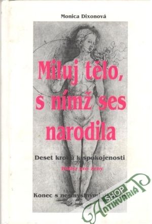 Miluj tělo, s nímž ses narodila - Dixonová Monica