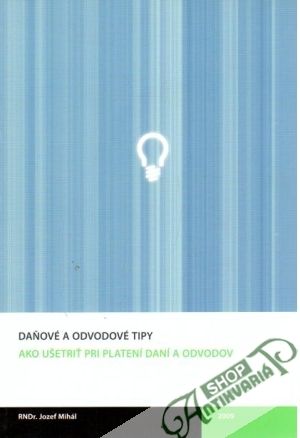 Daňové a odvodové tipy - Mihál Jozef