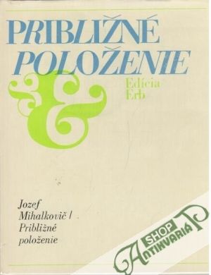 Približné položenie - Mihalkovič Jozef