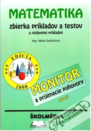 Matematika - zbierka príkladov a testov s riešenými príkladmi - Sadloňová Mária