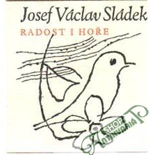 Radost i hoře - Sládek Josef Václav