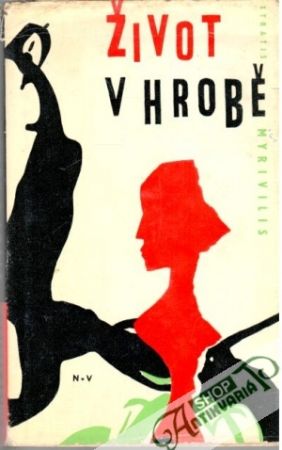Život v hrobě - Myrivilis Stratis