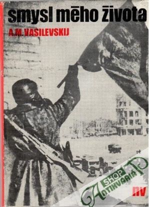 Smysl mého života - Vasilevskij A. M.