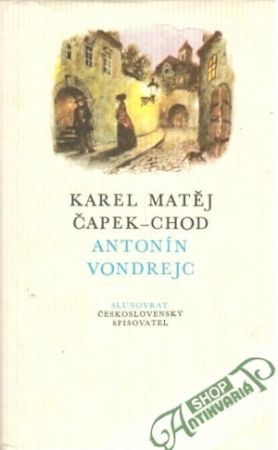 Antonín Vondrejc - Čapek-Chod Karel Matěj