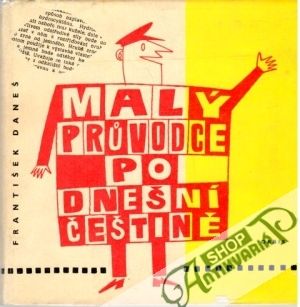 Malý průvodce po dnešní češtině - Daneš František