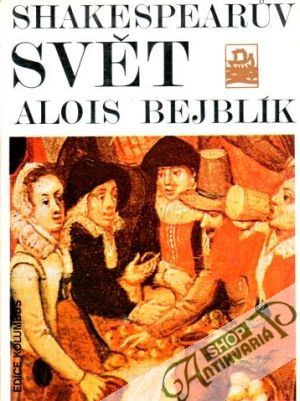 Shakespearův svět - Bejblík Alois