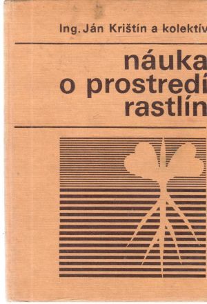 Náuka o prostredí rastlín - Krištín J. a kolektív