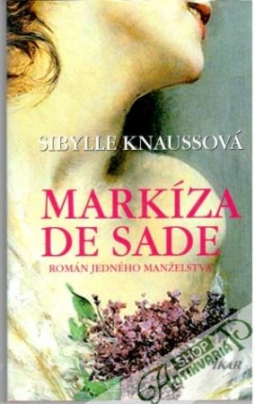 Markíza de Sade - Knaussová Sibylle