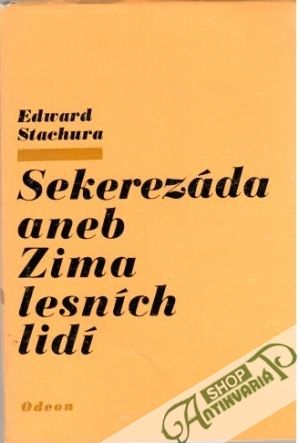 Sekerezáda aneb Zima lesních lidí - Stachura Edward